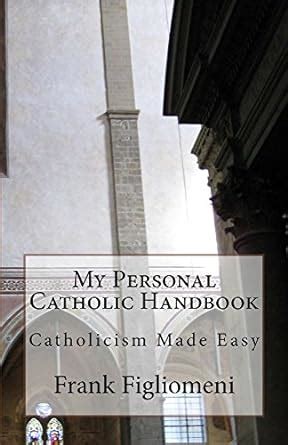 My personal catholic handbook catholicism made easy. - Microphone manual by david miles huber.