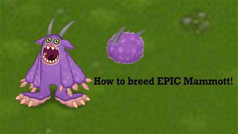 My singing monsters how to breed epic mammott. Woolabee is a triple-element Fire Monster found on Fire Oasis and Amber Island. It was added on June 19th, 2019 during the 2.3.0 Fire Oasis update. It is best obtained by breeding Glowl and Mammott. By default, its breeding time is 20 hours long. As a Fire Triple Elemental, Woolabee has decent coin production, though Sneyser is recommended. On Amber Island, Woolabee is only available at select ... 