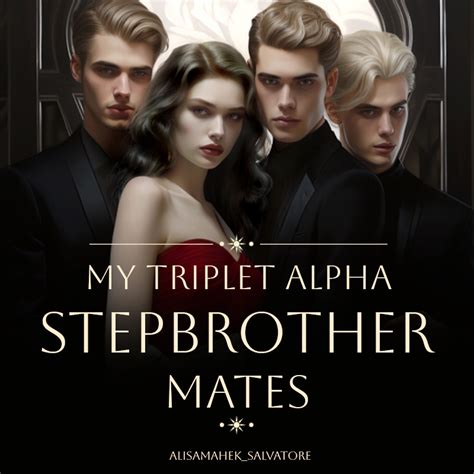 My triplet alpha stepbrother mates novel reddit. .  ...
