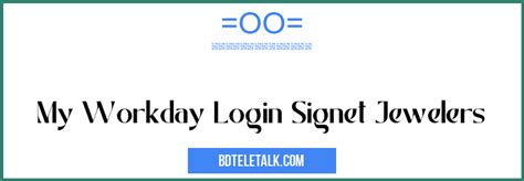 My workday login signet jewelers. Sign In To Your Account Email Address Continue Create Account (Invite Only) Workday Central Login is currently open by invitation only, but we look forward to offering it more widely in the near future. 