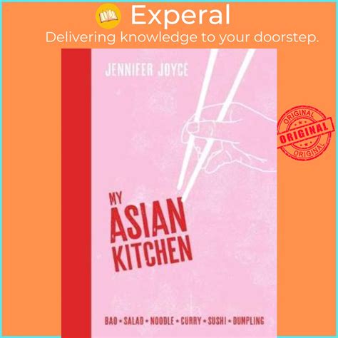 Full Download My Asian Kitchen Baosaladnoodlecurrysushidumpling By Jennifer Joyce