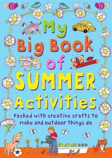 Read My Big Book Of Summer Activities Packed With Creative Crafts To Make And Outdoor Activities To Do By Clare Beaton