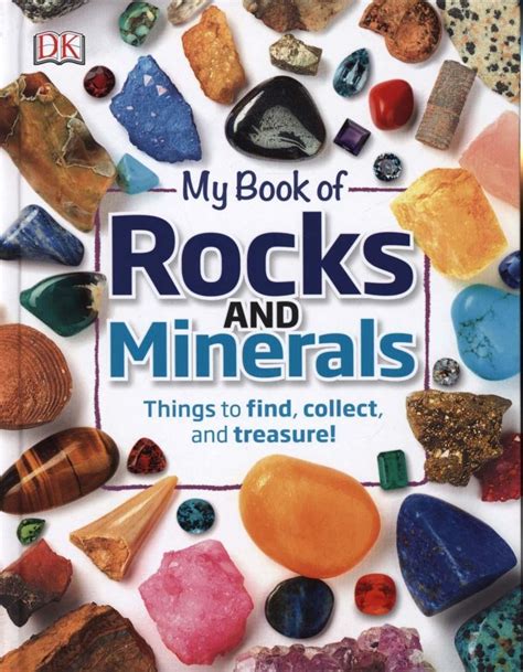 Read Online My Book Of Rocks And Minerals Things To Find Collect And Treasure By Dk Publishing