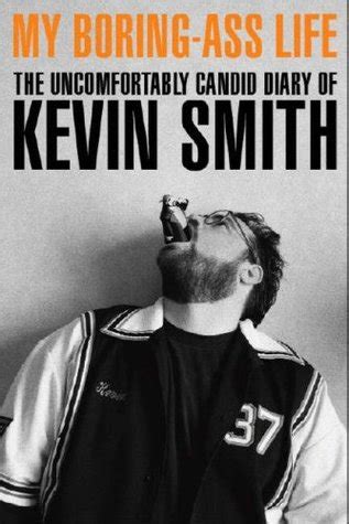 Download My Boringass Life The Uncomfortably Candid Diary Of Kevin Smith By Kevin Smith