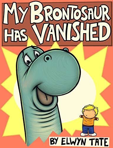 Download My Brontosaur Has Vanished By Elwyn Tate