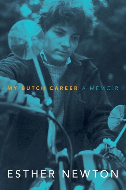 Read My Butch Career A Memoir By Esther Newton