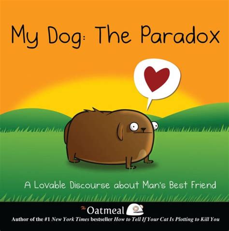 Read Online My Dog The Paradox A Lovable Discourse About Mans Best Friend By Matthew Inman