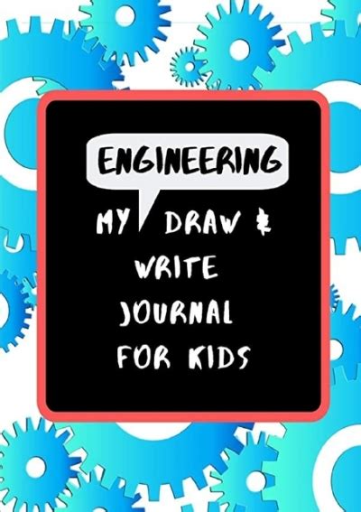 Full Download My Engineering Draw  Write Journal For Kids 48 Fun Drawing And Writing Prompts To Learn About The Engineering Design Process By Holly B Martin