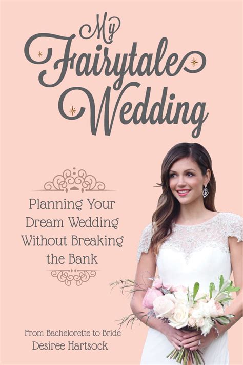 Read Online My Fairytale Wedding Planning Your Dream Wedding Without Breaking The Bank By Desiree Hartsock