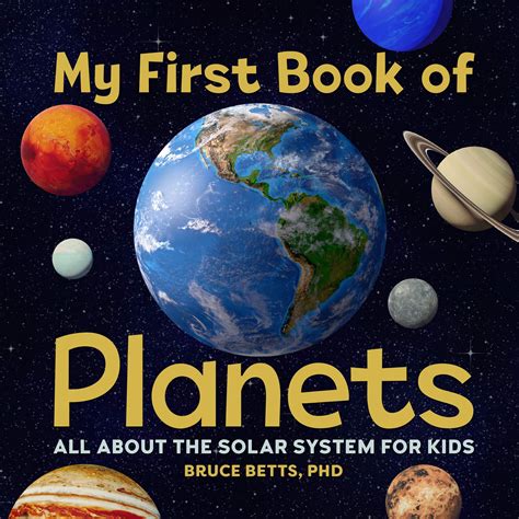 Read Online My First Book Of Planets All About The Solar System For Kids By Bruce Betts Phd