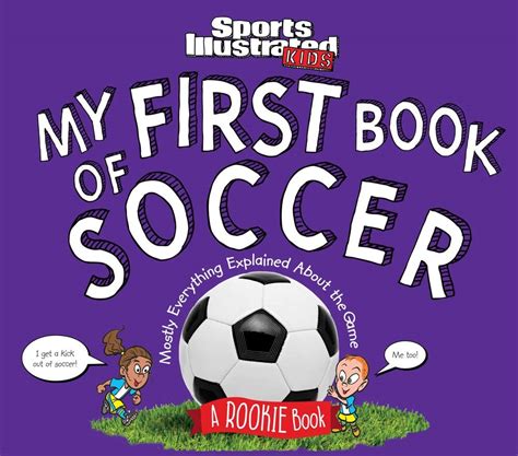 Download My First Book Of Soccer A Rookie Book Mostly Everything Explained About The Game By Beth Bugler