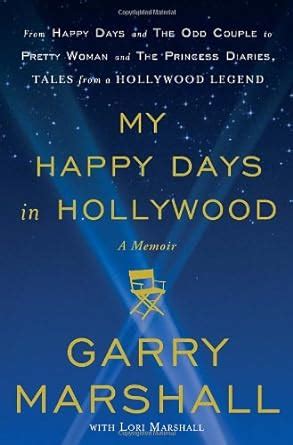 Read Online My Happy Days In Hollywood A Memoir By Garry Marshall