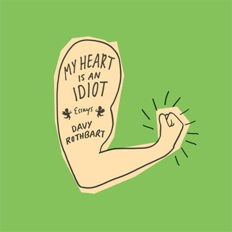 Read My Heart Is An Idiot Essays By Davy Rothbart