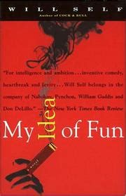 Download My Idea Of Fun By Will Self