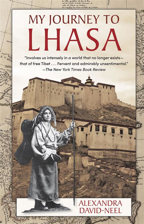 Download My Journey To Lhasa The Classic Story Of The Only Western Woman Who Succeeded In Entering The Forbidden City By Alexandra Davidnel