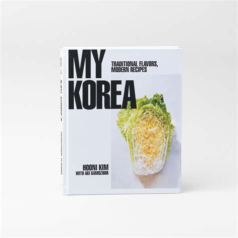 Read Online My Korea Traditional Flavors Modern Recipes By Hooni Kim
