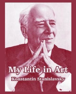 Read My Life In Art By Konstantin Stanislavski