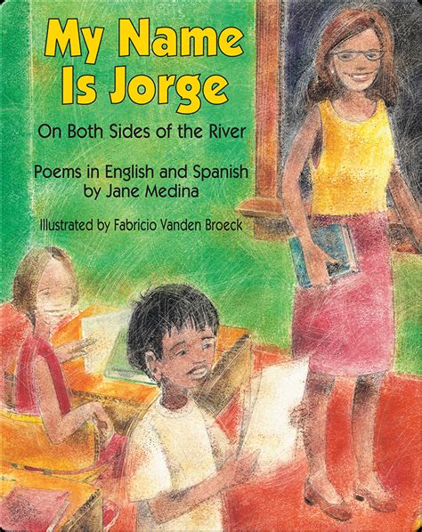 Read My Name Is Jorge On Both Sides Of The River By Jane Medina