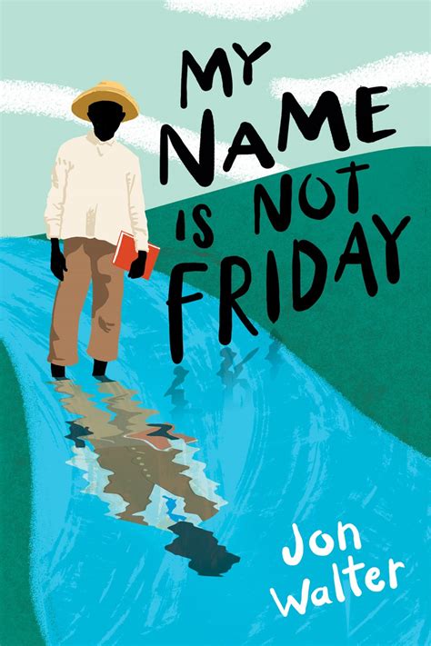 Read My Name Is Not Friday By Jon Walter