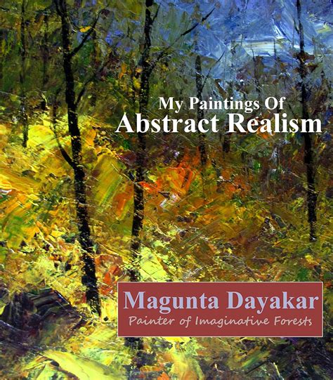 Read My Paintings Of Abstract Realism Magunta Dayakar Art Class Series Book 12 By Magunta Dayakar