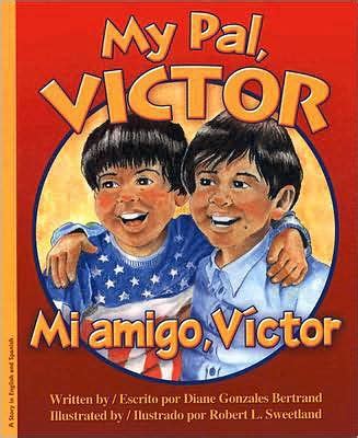 Full Download My Pal Victor  Mi Amigo Victor By Diane Gonzales Bertrand