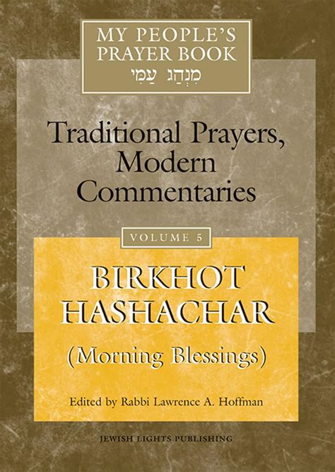 Read Online My Peoples Prayer Book Vol 5 Birkhot Hashachar Morning Blessings By Lawrence A Hoffman
