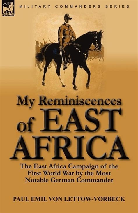 Full Download My Reminiscences Of East Africa By Paul Emil Von Lettowvorbeck