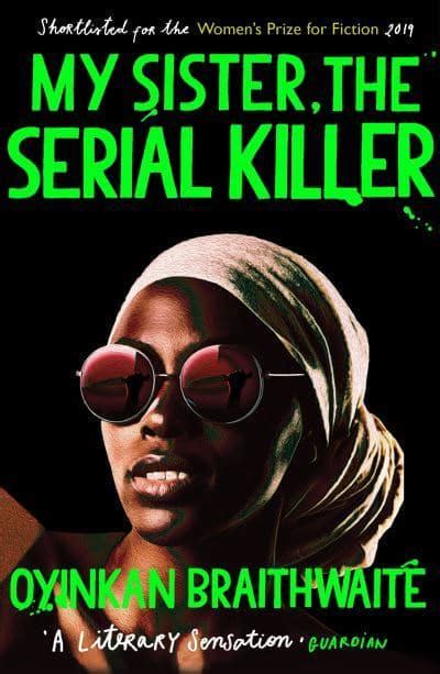 Read My Sister The Serial Killer By Oyinkan Braithwaite