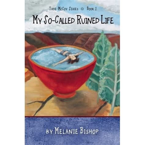 Full Download My Socalled Ruined Life Tate Mccoy 1 By Melanie Bishop