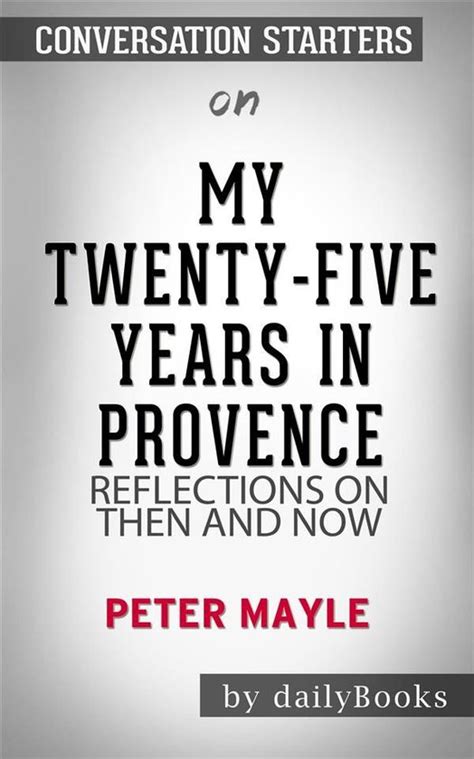 Download My Twentyfive Years In Provence Reflections On Then And Now By Peter Mayle