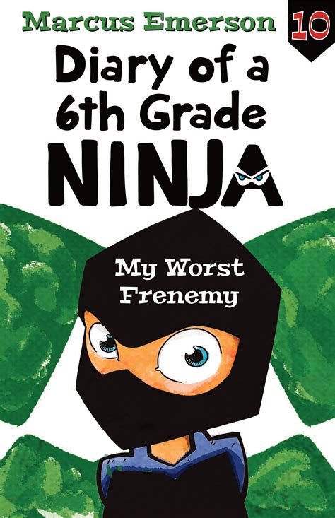 Full Download My Worst Frenemy Diary Of A 6Th Grade Ninja 10 