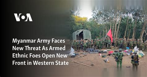 Myanmar army faces a new threat from armed ethnic foes who open a new front in a western state