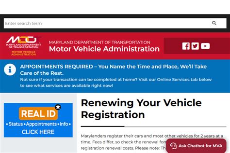 See what services are available anytime on myMVA Online Services. ... Top Activities. Renew Vehicle Registration Renew License Check Wait Time At Local Service Center Schedule Law/Driver Skills Test What to Bring to the MVA for a Driver's License or ID Card Test Yourself! Sample ... The State of Maryland pledges to provide constituents ...