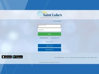 Mysaintlukes patient portal. An active mySaintLuke's patient portal account. See mySaintLuke's FAQs. A working camera and microphone on a mobile device or computer. See camera and microphone tips for using them during a virtual visit. If you are using a phone or tablet, you must use an approved app: SaintLukesKC app. On an iPhone: Apple Store; On Android device: … 