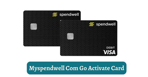 Activate your SpendWell card effortlessly using the user-friendly online process provided by myspendwell. . Myspendwellcomgo