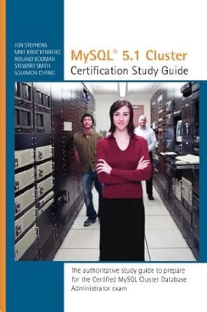 Mysql 5 1 cluster dba certification study guide. - Engineering construction enterprise quality management system conversion implementation guide chinese.
