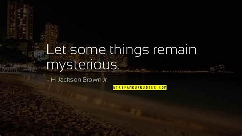 Mysteries Quotes: top 100 famous quotes about Mysteries