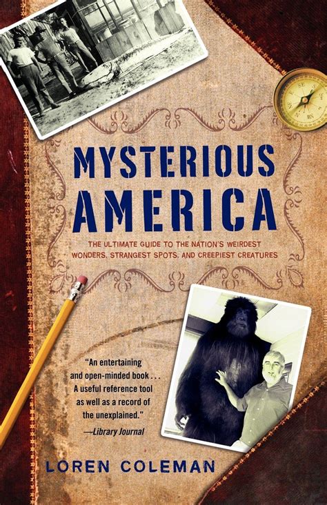 Mysterious america the ultimate guide to the nations weirdest wonders strangest spots and creepiest creatures. - Nice book killer come hither louis begley.