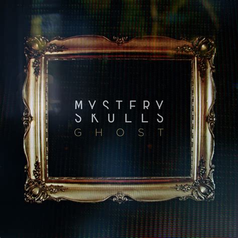 Mystery Skulls – Ghost Lyrics Genius Lyrics