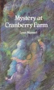 Read Mystery At Cranberry Farm By Lynn Manuel