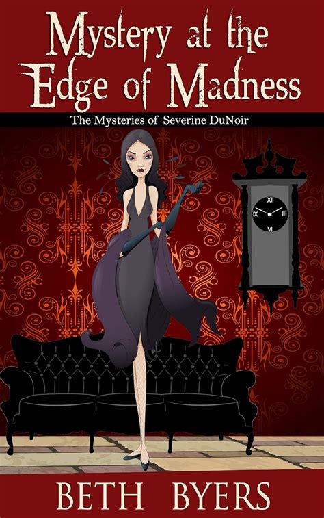Read Mystery At The Edge Of Madness A Severine Dunoir Historical Cozy Adventure The Mysteries Of Severine Dunoir Book 1 By Beth Byers