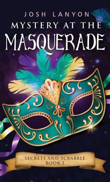 Read Online Mystery At The Masquerade Secrets And Scrabble 3 By Josh Lanyon