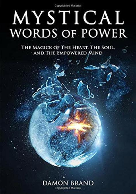 Full Download Mystical Words Of Power The Magick Of The Heart The Soul And The Empowered Mind By Damon Brand