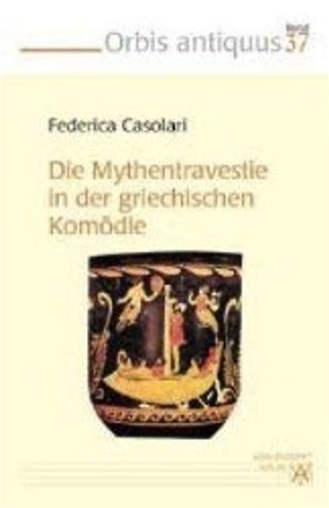 Mythentravestie in der griechischen kom odie. - The marblehead manual by nathan bowen.