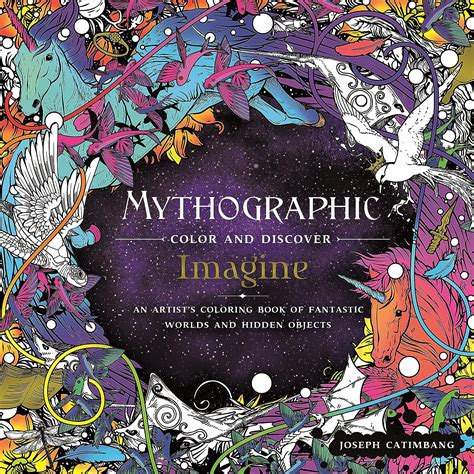 Download Mythographic Color And Discover Imagine An Artists Coloring Book Of Fantastic Worlds And Hidden Objects By Joseph Catimbang