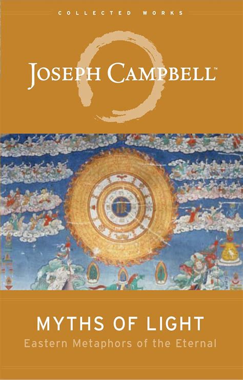 Read Online Myths Of Light Eastern Metaphors Of The Eternal Collected Work By Joseph Campbell