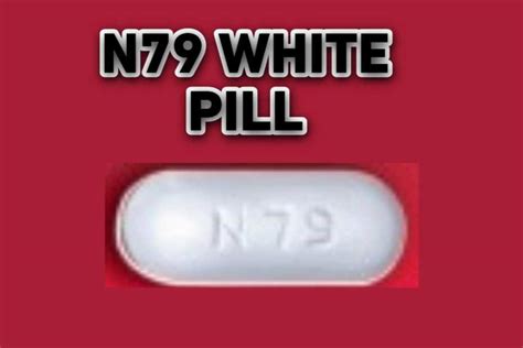 Pill Identifier results for "N79 White and Capsule/Oblong". Search by imprint, shape, color or drug name.. 