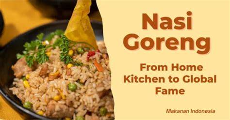 Nasi Goreng Indonesia, Masakan Rumahan Mendunia: Panduan Lengkap untuk ... - raincitystudios.com