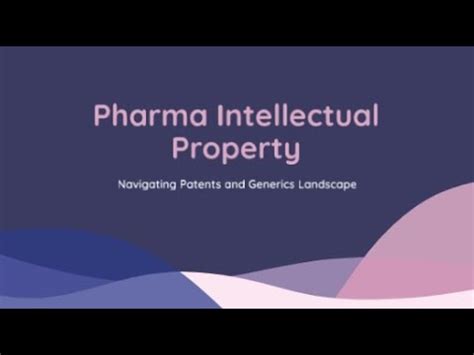 Navigating the Future of Pharma Intellectual Property and Lice... - coolestguyplanet.net