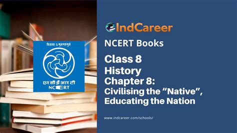 NCERT Solutions for Class 8th: Ch 8 Civilising the Native Educating the …